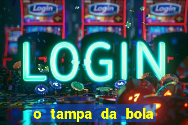o tampa da bola ao vivo